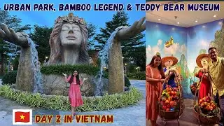 MAJOR ATTRACTIONS AT GRAND WORLD PHU QUOC | Bamboo Legend, Teddy Bear Museum, Urban Park, Night Show