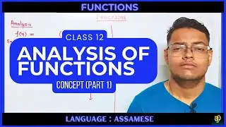 Analysis of functions (E.g. 1): [Assamese & English] [Mod CLS022: Class 11/12]