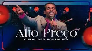 Juraildes Rodrigues - Alto Preço | Clipe Oficial