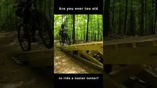 Are you ever really too old? #mtb #ridemoremtb #teetertotter #mountainbike