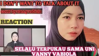 I Don't Want To Talk About it - Roy Stewart - cover by vanny vabiola REACTION
