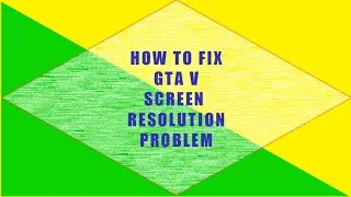 How To Fix GTA V Screen Resolution | Out Of Range | Full Screen