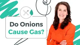 Do Onions Cause Gas?