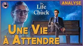 LIFE OF CHUCK: Un Film Po&eacute;tique sur la Vie, l&rsquo;Attente et le Deuil - Analyse & Fins Expliqu&eacute;es