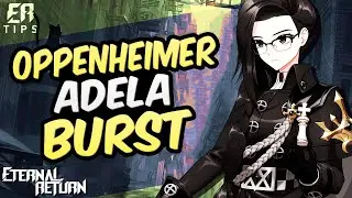 OPPENHEIMER ADELA BURST ENEMIES | ETERNAL RETURN | PRO PLAYER GAMEPLAY