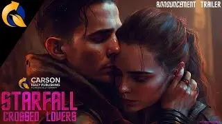STARFALL: CROSSED LOVERS de Carson Kelly Publishing | Tr&aacute;iler oficial