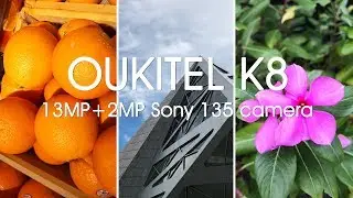 OUKITEL K8 Sony IMX135 camera shooting effect presentation