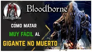 C&oacute;mo matar MUY F&Aacute;CIL al BOSS Gigante no muerto (Undead Giant Nv 1 C&aacute;liz de Pthumeru) GU&Iacute;A Bloodborne