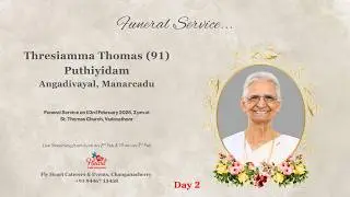 Funeral Service Day 2 Live Streaming of Thresiamma Thomas (91), Puthiyidam, Angadivayal, Manarcadu