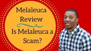 Melaleuca Reviews - Are the Melaleuca Scam Claims True?