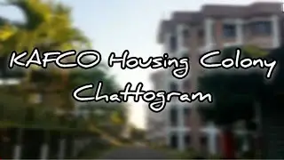 KAFCO Housing Colony | Shots | Chattogram 💖