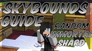 RANDOM IMMORTAL SHARD!! [Troll] (Skybounds Guide #5)