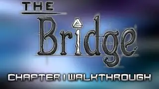 The Bridge (Chapter 1 WALKTHROUGH) The Loft, Library, Menace, Courtyard, Spiral, Nook