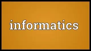 Informatics Meaning