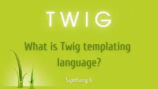 Symfony 6 - What is Twig templating language?