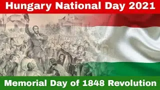 Hungary National Day 2021 | Memorial Day of the 1848 Revolution in Hungary