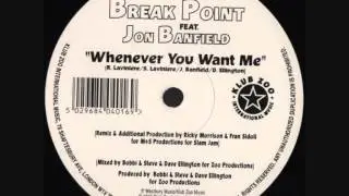 Break Point Feat Jon Banfield - Whenever You Want Me (Bobbi & Steve Dub Mix)