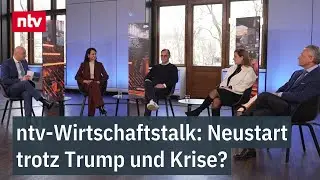 Neustart trotz Trump und Krise? - ntv-Wirtschaftstalk