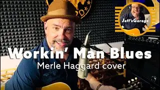 WORKIN' MAN BLUES Acoustic Cover - Jeff's Garage
