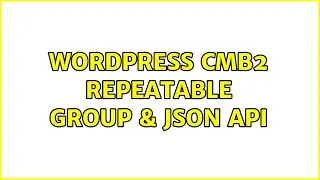 Wordpress: CMB2 Repeatable Group & JSON API