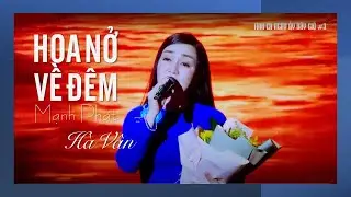 🟢 H&Agrave; V&Acirc;N &bull; HOA NỞ VỀ Đ&Ecirc;M (Mạnh Ph&aacute;t) | T&Igrave;NH CA NG&Agrave;Y ẤY B&Acirc;Y GIỜ #3 [OFFICIAL]