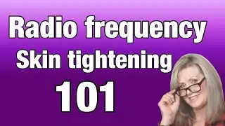 Radio Frequency Skin tightening 101 |  How to use Radio Frequency  |  What is Radio Frequency