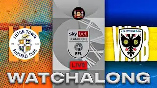 LIVE: LUTON TOWN VS AFC WIMBLEDON MATCH REACTION