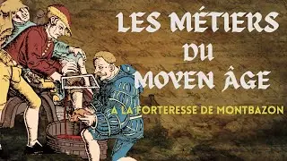D&eacute;couvrez les m&eacute;tiers du Moyen-&Acirc;ge &agrave; la forteresse de Montbazon