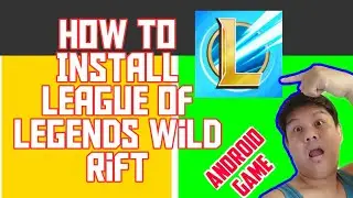 HOW TO INSTALL LEAGUE OF LEGENDS WILDRIFT MOBILE ON ANDROID FULL TUTORIAL