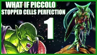 What If Piccolo Stopped Cell's Perfection Part 1