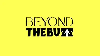 Beyond the Buzz