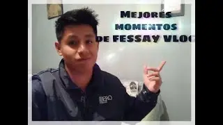Especial de Navidad / Lo Mejor de Fessay Vlog / Fessay Vlog