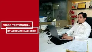 Corporate Video Testimonial By Assomac Machines