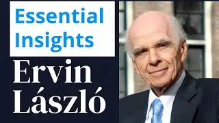 Ervin Laszlo's Essential Insights
