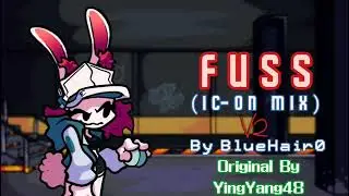 Fuss (IC-0n Mix) V2 By BlueHair0 | Original by YingYang48 #fridaynightfunkin #bunny