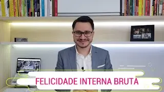 FELICIDADE Interna Bruta