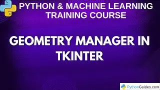 Tkinter Tutorial For Beginners - Python Tkinter Geometry Manager