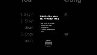 3 Habits That Make You Mentally Strong