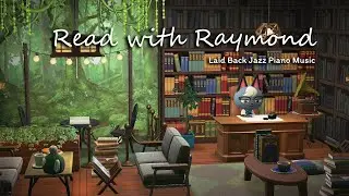 📚𝐑𝐞𝐚𝐝 𝐰𝐢𝐭𝐡 𝐑𝐚𝐲𝐦𝐨𝐧𝐝☕ Laid Back Jazz Piano Music, Animal Crossing Music and Ambiance