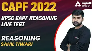 CAPF Assistant Commandant Preparation | UPSC CAPF Reasoning Live Test | By Sahil Tiwari