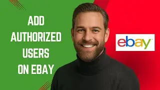 Как добавить авторизованных пользователей на eBay &mdash; Учебное пособие по eBay для начинающих