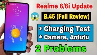 Realme 6 & 6i B.45 August new update Charging test | new features, Realme 6/6i Camera review