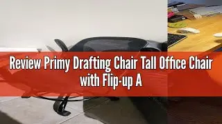 Review Primy Drafting Chair Tall Office Chair with Flip-up Armrests Executive Ergonomic Computer Sta
