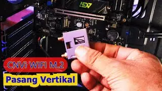 Cara Pasang CNVi WIFI M 2 E Key Vertikal