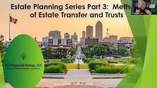Estate Planning Series Part 4: Methods of Estate Transfer and Trust Basics