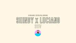 SHINDY x LUCIANO - SUV (TikTok Remix BY DJ ORLANDO)