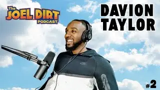 Joel Dirt Podcast #2 - Davion Taylor