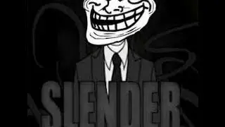 Slender [Gets Trolling]