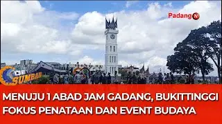 Menuju 1 Abad Jam Gadang, Bukittinggi Fokus Penataan dan Event Budaya