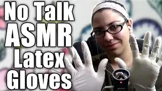 No Talking ASMR Latex Gloves Sounds and Hand Movements